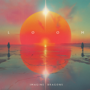 Imagine Dragons - Loom